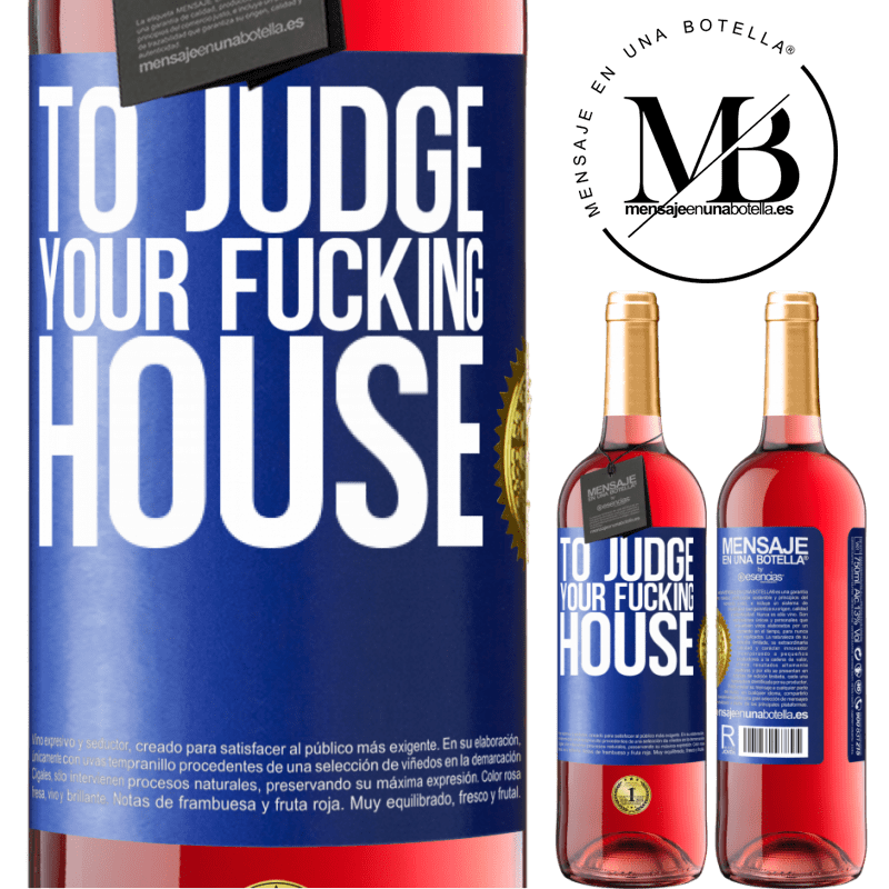24,95 € Free Shipping | Rosé Wine ROSÉ Edition To judge your fucking house Blue Label. Customizable label Young wine Harvest 2021 Tempranillo
