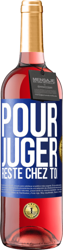 29,95 € Envoi gratuit | Vin rosé Édition ROSÉ Pour juger reste chez toi Étiquette Bleue. Étiquette personnalisable Vin jeune Récolte 2025 Tempranillo