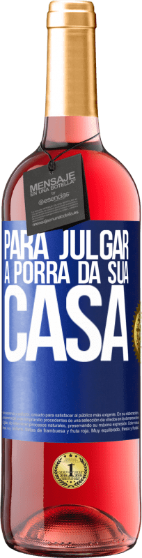 24,95 € Envio grátis | Vinho rosé Edição ROSÉ Para julgar a porra da sua casa Etiqueta Azul. Etiqueta personalizável Vinho jovem Colheita 2021 Tempranillo