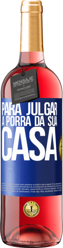 29,95 € | Vinho rosé Edição ROSÉ Para julgar a porra da sua casa Etiqueta Azul. Etiqueta personalizável Vinho jovem Colheita 2024 Tempranillo