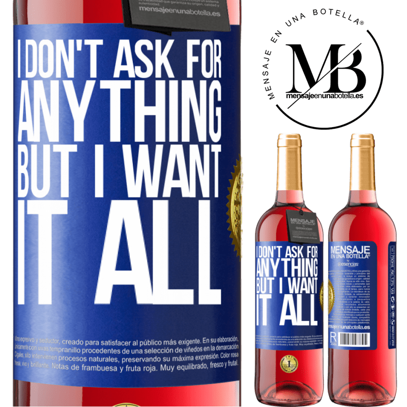 24,95 € Free Shipping | Rosé Wine ROSÉ Edition I don't ask for anything, but I want it all Blue Label. Customizable label Young wine Harvest 2021 Tempranillo