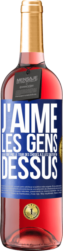 29,95 € | Vin rosé Édition ROSÉ J'aime les gens qui ne font pas le tour des choses, ils les sautent par dessus Étiquette Bleue. Étiquette personnalisable Vin jeune Récolte 2024 Tempranillo