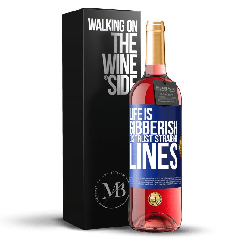 29,95 € Free Shipping | Rosé Wine ROSÉ Edition Life is gibberish, distrust straight lines Blue Label. Customizable label Young wine Harvest 2023 Tempranillo