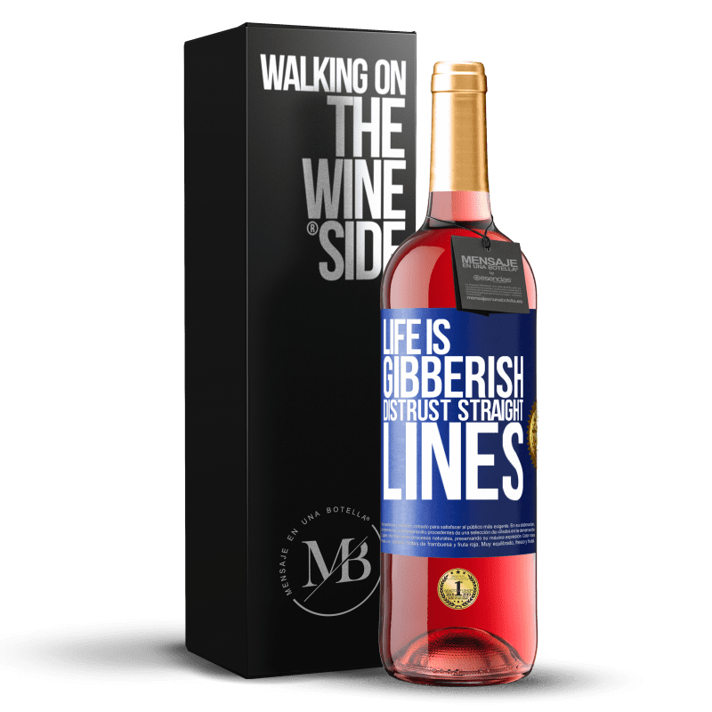 29,95 € Free Shipping | Rosé Wine ROSÉ Edition Life is gibberish, distrust straight lines Blue Label. Customizable label Young wine Harvest 2025 Tempranillo