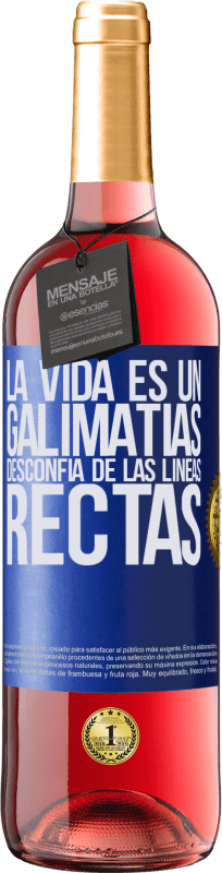 29,95 € | Vino Rosado Edición ROSÉ La vida es un galimatías, desconfía de las líneas rectas Etiqueta Azul. Etiqueta personalizable Vino joven Cosecha 2024 Tempranillo