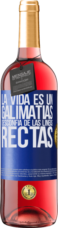 29,95 € | Vino Rosado Edición ROSÉ La vida es un galimatías, desconfía de las líneas rectas Etiqueta Azul. Etiqueta personalizable Vino joven Cosecha 2025 Tempranillo