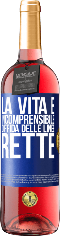 29,95 € | Vino rosato Edizione ROSÉ La vita è incomprensibile, diffida delle linee rette Etichetta Blu. Etichetta personalizzabile Vino giovane Raccogliere 2024 Tempranillo