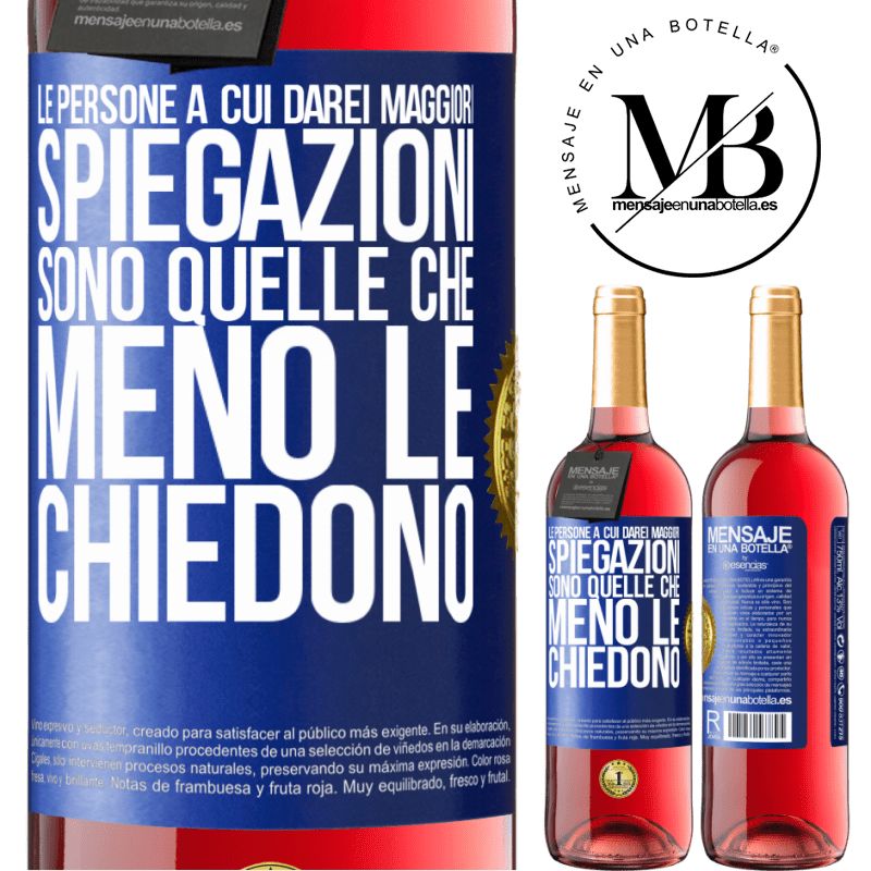 29,95 € Spedizione Gratuita | Vino rosato Edizione ROSÉ Le persone a cui darei maggiori spiegazioni sono quelle che meno le chiedono Etichetta Blu. Etichetta personalizzabile Vino giovane Raccogliere 2025 Tempranillo