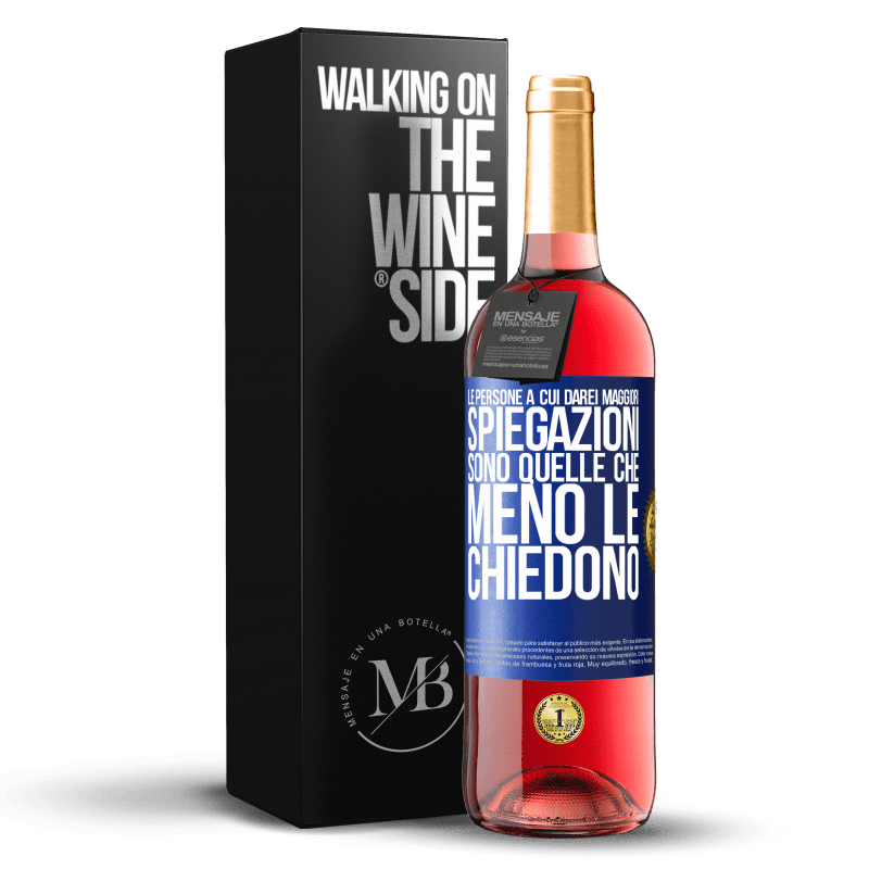 29,95 € Spedizione Gratuita | Vino rosato Edizione ROSÉ Le persone a cui darei maggiori spiegazioni sono quelle che meno le chiedono Etichetta Blu. Etichetta personalizzabile Vino giovane Raccogliere 2025 Tempranillo