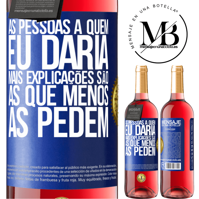 29,95 € Envio grátis | Vinho rosé Edição ROSÉ As pessoas a quem eu daria mais explicações são as que menos as pedem Etiqueta Azul. Etiqueta personalizável Vinho jovem Colheita 2023 Tempranillo