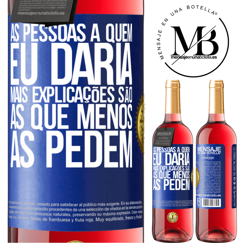 29,95 € Envio grátis | Vinho rosé Edição ROSÉ As pessoas a quem eu daria mais explicações são as que menos as pedem Etiqueta Azul. Etiqueta personalizável Vinho jovem Colheita 2025 Tempranillo