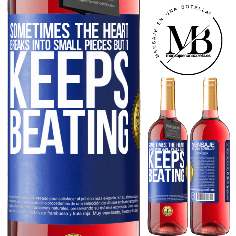 29,95 € Free Shipping | Rosé Wine ROSÉ Edition Sometimes the heart breaks into small pieces, but it keeps beating Blue Label. Customizable label Young wine Harvest 2021 Tempranillo