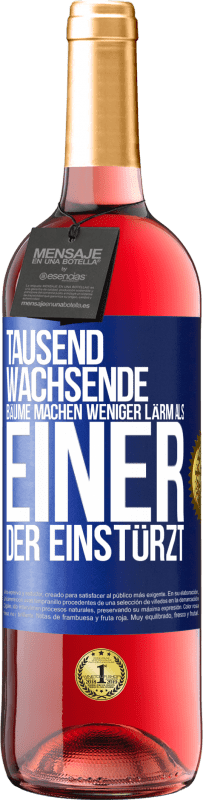 Kostenloser Versand | Roséwein ROSÉ Ausgabe Tausend wachsende Bäume machen weniger Lärm als einer, der einstürzt Blaue Markierung. Anpassbares Etikett Junger Wein Ernte 2023 Tempranillo