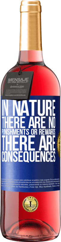 29,95 € | Rosé Wine ROSÉ Edition In nature there are no punishments or rewards, there are consequences Blue Label. Customizable label Young wine Harvest 2024 Tempranillo