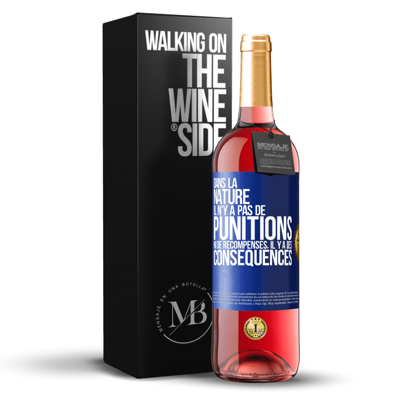 29,95 € Envoi gratuit | Vin rosé Édition ROSÉ Dans la nature il n'y a pas de punitions ni de récompenses, il y a des conséquences Étiquette Bleue. Étiquette personnalisable Vin jeune Récolte 2024 Tempranillo