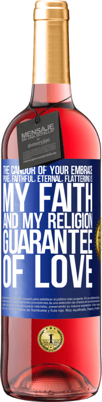 29,95 € | Rosé Wine ROSÉ Edition The candor of your embrace, pure, faithful, eternal, flattering, is my faith and my religion, guarantee of love Blue Label. Customizable label Young wine Harvest 2023 Tempranillo