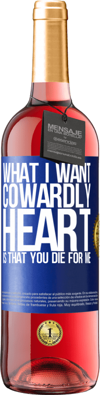 29,95 € | Rosé Wine ROSÉ Edition What I want, cowardly heart, is that you die for me Blue Label. Customizable label Young wine Harvest 2024 Tempranillo