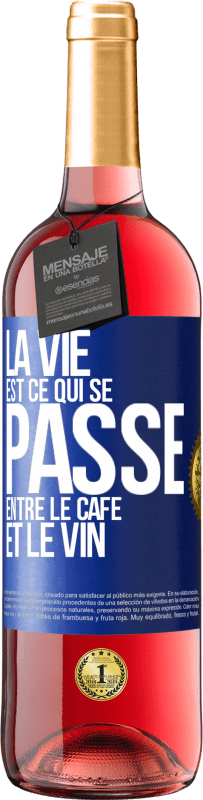 Envoi gratuit | Vin rosé Édition ROSÉ La vie est ce qui se passe entre le café et le vin Étiquette Bleue. Étiquette personnalisable Vin jeune Récolte 2023 Tempranillo