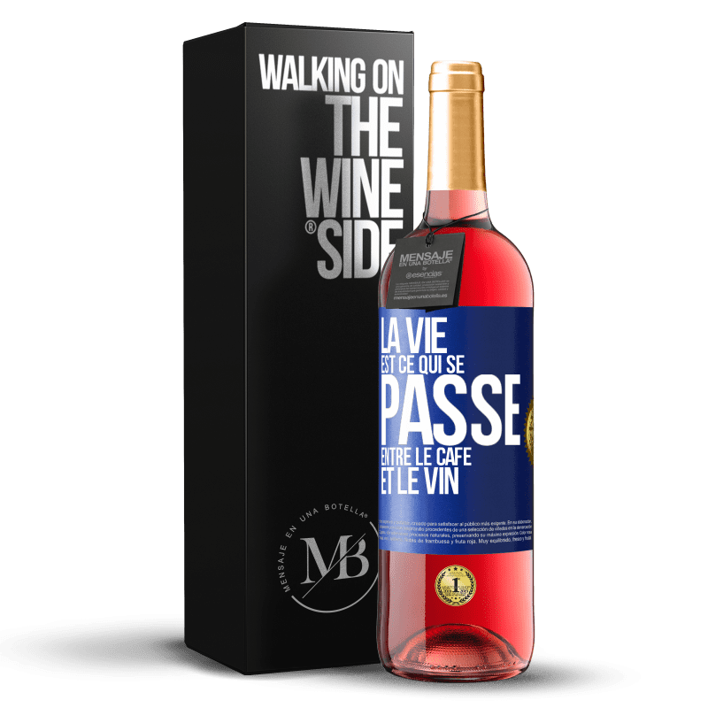 29,95 € Envoi gratuit | Vin rosé Édition ROSÉ La vie est ce qui se passe entre le café et le vin Étiquette Bleue. Étiquette personnalisable Vin jeune Récolte 2024 Tempranillo