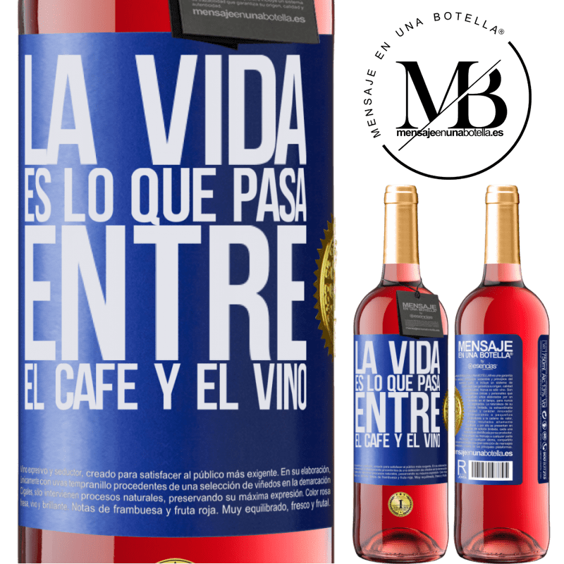 29,95 € Envío gratis | Vino Rosado Edición ROSÉ La vida es lo que pasa entre el café y el vino Etiqueta Azul. Etiqueta personalizable Vino joven Cosecha 2024 Tempranillo