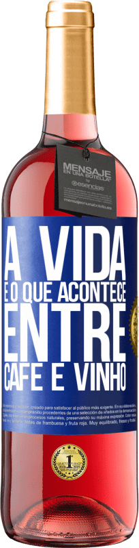29,95 € | Vinho rosé Edição ROSÉ A vida é o que acontece entre café e vinho Etiqueta Azul. Etiqueta personalizável Vinho jovem Colheita 2023 Tempranillo