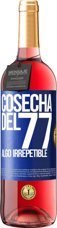29,95 € | Vino Rosado Edición ROSÉ Cosecha del 77, algo irrepetible Etiqueta Azul. Etiqueta personalizable Vino joven Cosecha 2025 Tempranillo