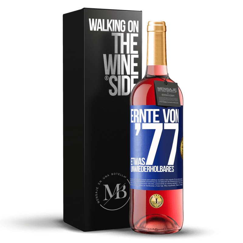 29,95 € Kostenloser Versand | Roséwein ROSÉ Ausgabe Ernte von '77, etwas Unwiederholbares Blaue Markierung. Anpassbares Etikett Junger Wein Ernte 2023 Tempranillo
