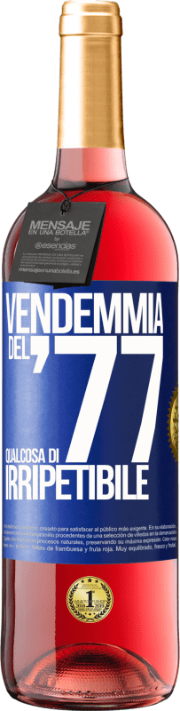 29,95 € | Vino rosato Edizione ROSÉ Vendemmia del '77, qualcosa di irripetibile Etichetta Blu. Etichetta personalizzabile Vino giovane Raccogliere 2024 Tempranillo