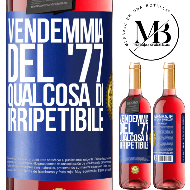 29,95 € Spedizione Gratuita | Vino rosato Edizione ROSÉ Vendemmia del '77, qualcosa di irripetibile Etichetta Blu. Etichetta personalizzabile Vino giovane Raccogliere 2024 Tempranillo