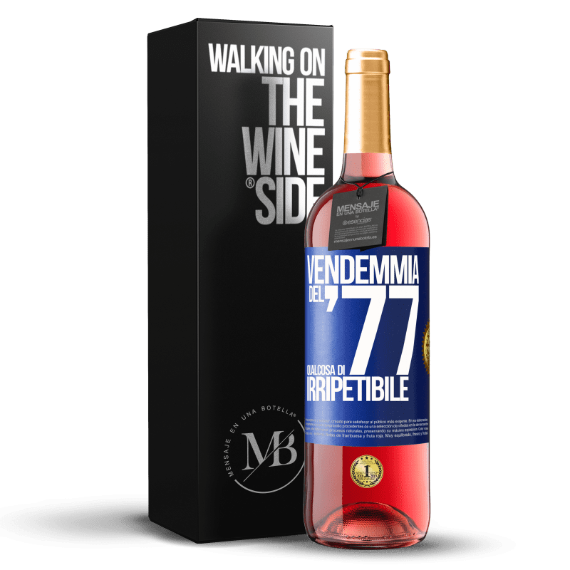 29,95 € Spedizione Gratuita | Vino rosato Edizione ROSÉ Vendemmia del '77, qualcosa di irripetibile Etichetta Blu. Etichetta personalizzabile Vino giovane Raccogliere 2024 Tempranillo