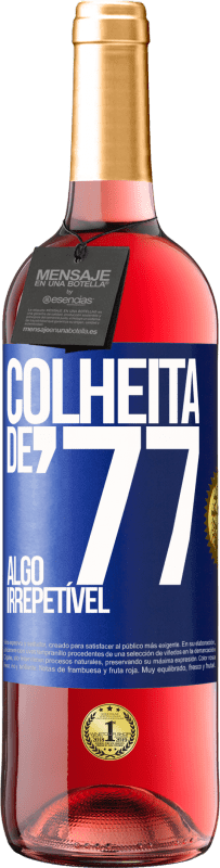 29,95 € Envio grátis | Vinho rosé Edição ROSÉ Colheita de '77, algo irrepetível Etiqueta Azul. Etiqueta personalizável Vinho jovem Colheita 2023 Tempranillo