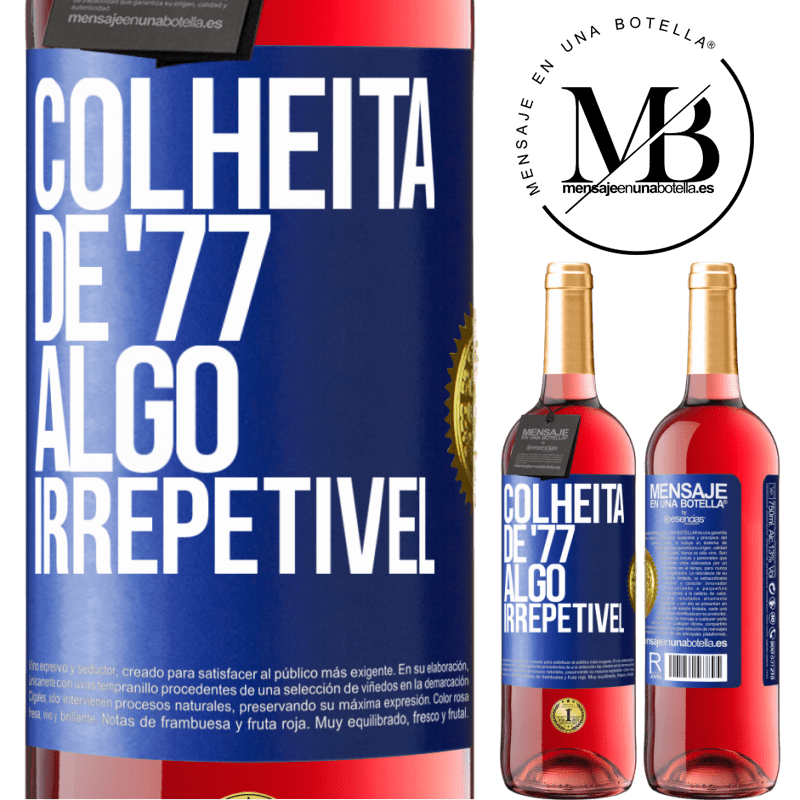 29,95 € Envio grátis | Vinho rosé Edição ROSÉ Colheita de '77, algo irrepetível Etiqueta Azul. Etiqueta personalizável Vinho jovem Colheita 2024 Tempranillo