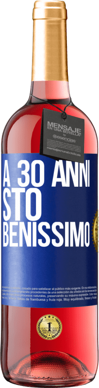 29,95 € Spedizione Gratuita | Vino rosato Edizione ROSÉ A 30 anni, sto benissimo Etichetta Blu. Etichetta personalizzabile Vino giovane Raccogliere 2025 Tempranillo