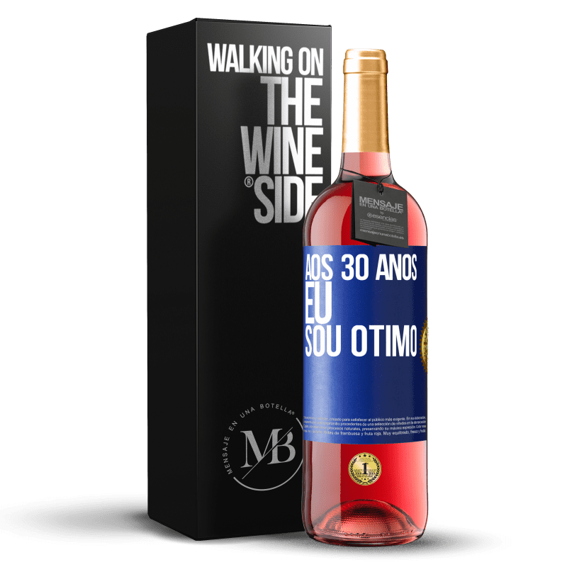 29,95 € Envio grátis | Vinho rosé Edição ROSÉ Aos 30 anos, eu sou ótimo Etiqueta Azul. Etiqueta personalizável Vinho jovem Colheita 2024 Tempranillo