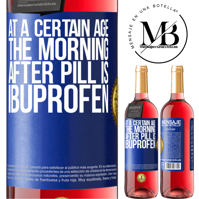 29,95 € Free Shipping | Rosé Wine ROSÉ Edition At a certain age, the morning after pill is ibuprofen Blue Label. Customizable label Young wine Harvest 2022 Tempranillo