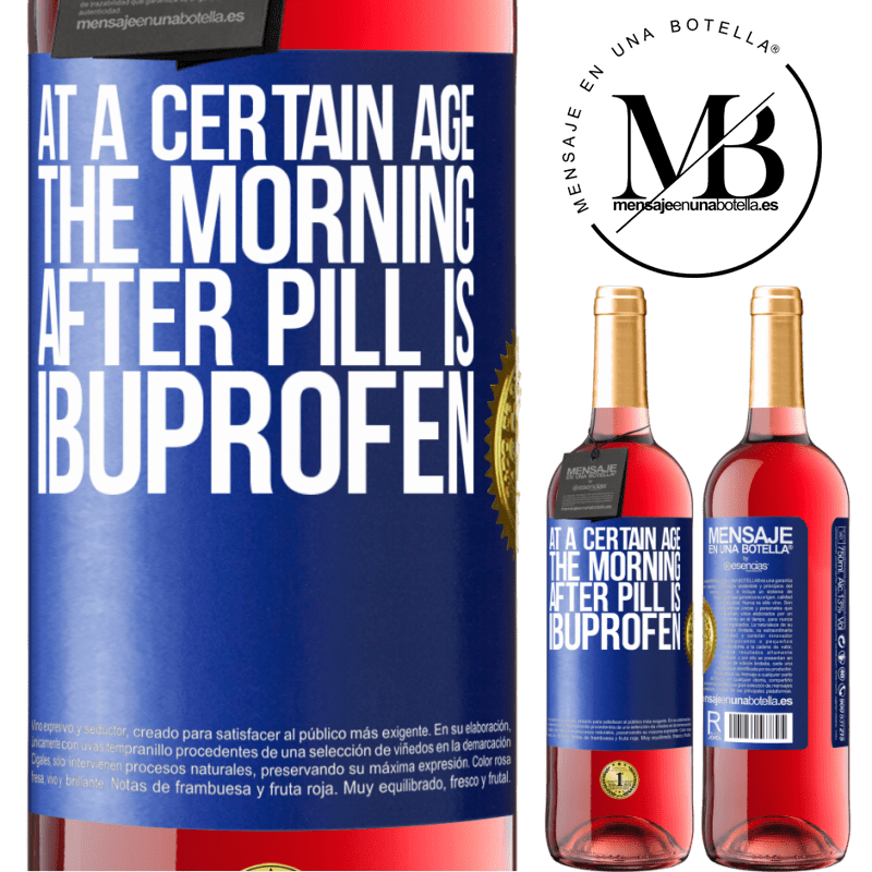 29,95 € Free Shipping | Rosé Wine ROSÉ Edition At a certain age, the morning after pill is ibuprofen Blue Label. Customizable label Young wine Harvest 2023 Tempranillo