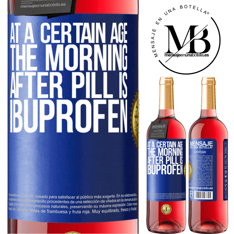 29,95 € Free Shipping | Rosé Wine ROSÉ Edition At a certain age, the morning after pill is ibuprofen Blue Label. Customizable label Young wine Harvest 2025 Tempranillo