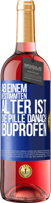 29,95 € | Roséwein ROSÉ Ausgabe Ab einem bestimmten Alter ist die Pille danach Ibuprofen Blaue Markierung. Anpassbares Etikett Junger Wein Ernte 2025 Tempranillo