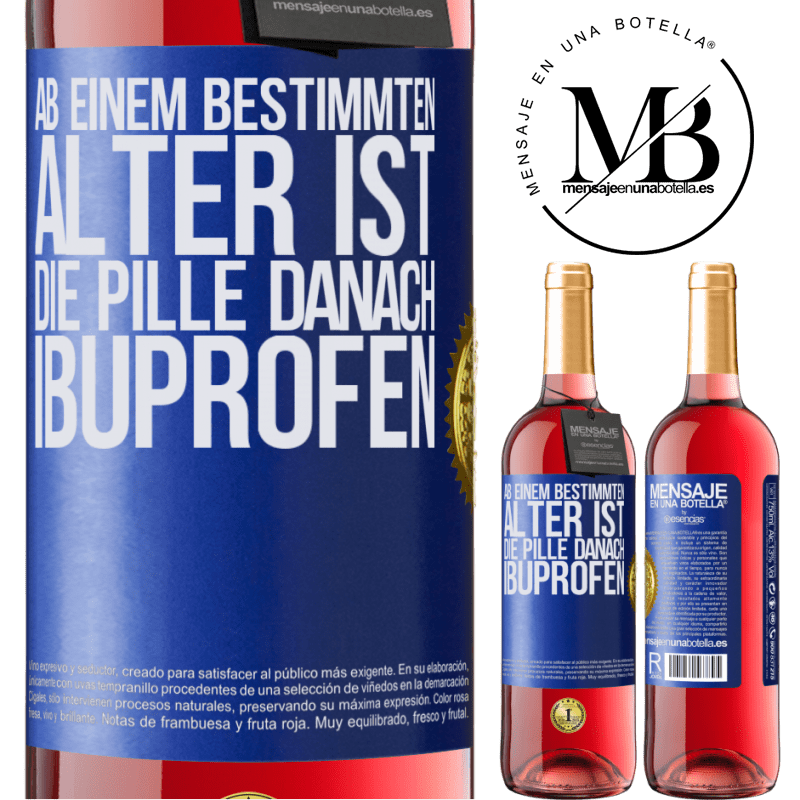 29,95 € Kostenloser Versand | Roséwein ROSÉ Ausgabe Ab einem bestimmten Alter ist die Pille danach Ibuprofen Blaue Markierung. Anpassbares Etikett Junger Wein Ernte 2023 Tempranillo