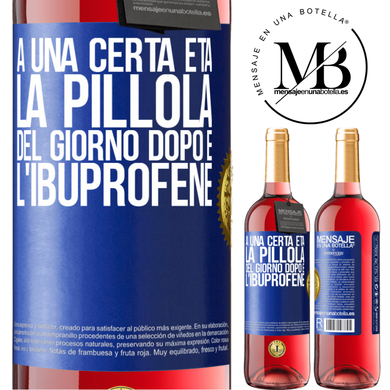 29,95 € Spedizione Gratuita | Vino rosato Edizione ROSÉ A una certa età, la pillola del giorno dopo è l'ibuprofene Etichetta Blu. Etichetta personalizzabile Vino giovane Raccogliere 2025 Tempranillo