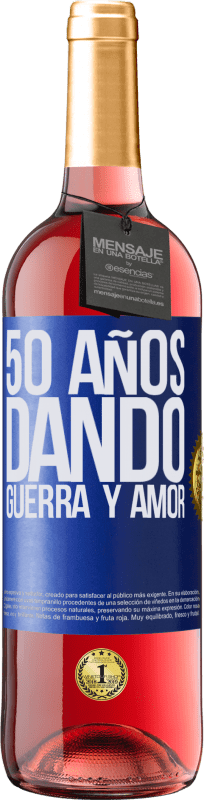 Envío gratis | Vino Rosado Edición ROSÉ 50 años dando guerra y amor Etiqueta Azul. Etiqueta personalizable Vino joven Cosecha 2023 Tempranillo