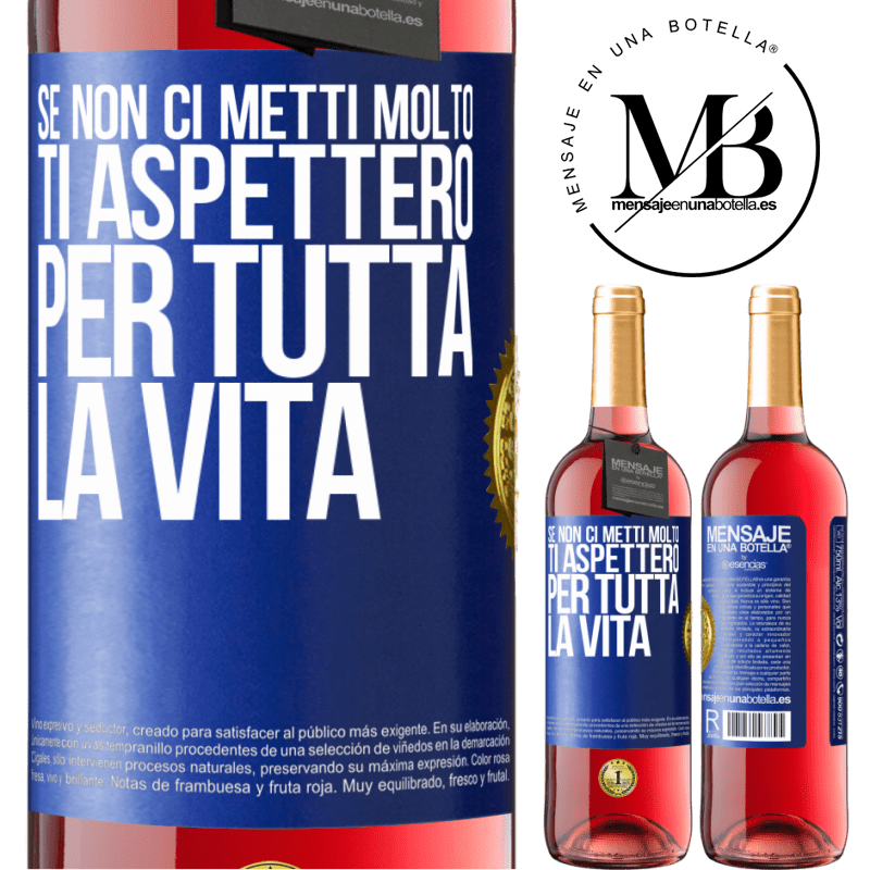 29,95 € Spedizione Gratuita | Vino rosato Edizione ROSÉ Se non ci metti molto, ti aspetterò per tutta la vita Etichetta Blu. Etichetta personalizzabile Vino giovane Raccogliere 2023 Tempranillo