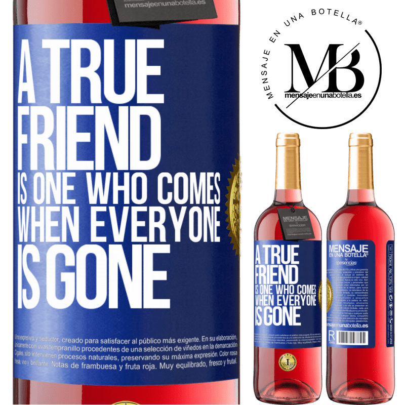 29,95 € Free Shipping | Rosé Wine ROSÉ Edition A true friend is one who comes when everyone is gone Blue Label. Customizable label Young wine Harvest 2022 Tempranillo