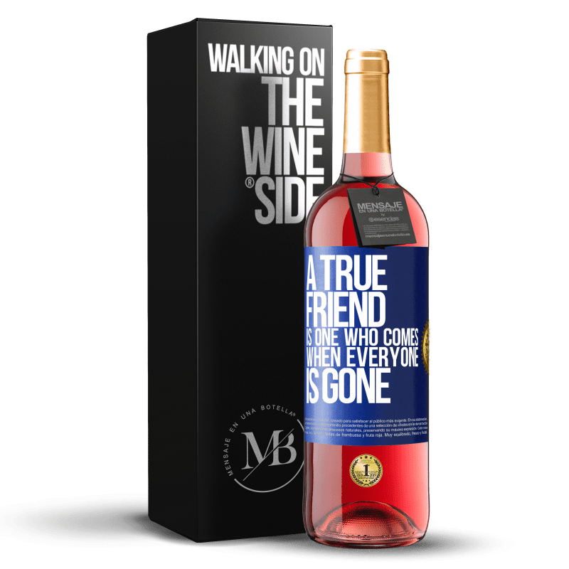 29,95 € Free Shipping | Rosé Wine ROSÉ Edition A true friend is one who comes when everyone is gone Blue Label. Customizable label Young wine Harvest 2023 Tempranillo