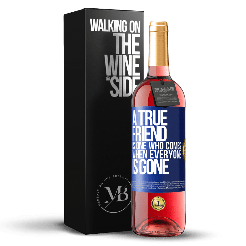 29,95 € Free Shipping | Rosé Wine ROSÉ Edition A true friend is one who comes when everyone is gone Blue Label. Customizable label Young wine Harvest 2024 Tempranillo