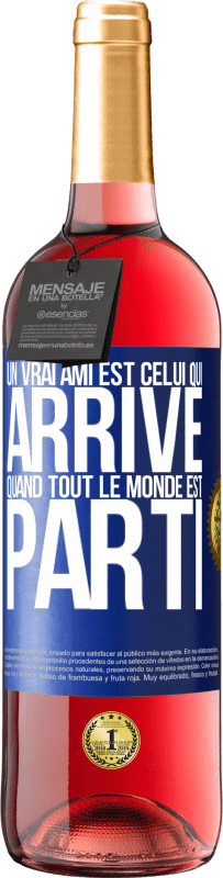 29,95 € Envoi gratuit | Vin rosé Édition ROSÉ Un vrai ami est celui qui arrive quand tout le monde est parti Étiquette Bleue. Étiquette personnalisable Vin jeune Récolte 2025 Tempranillo