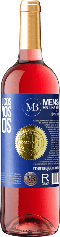 «Sem amigos loucos, não teríamos momentos loucos» Edição ROSÉ