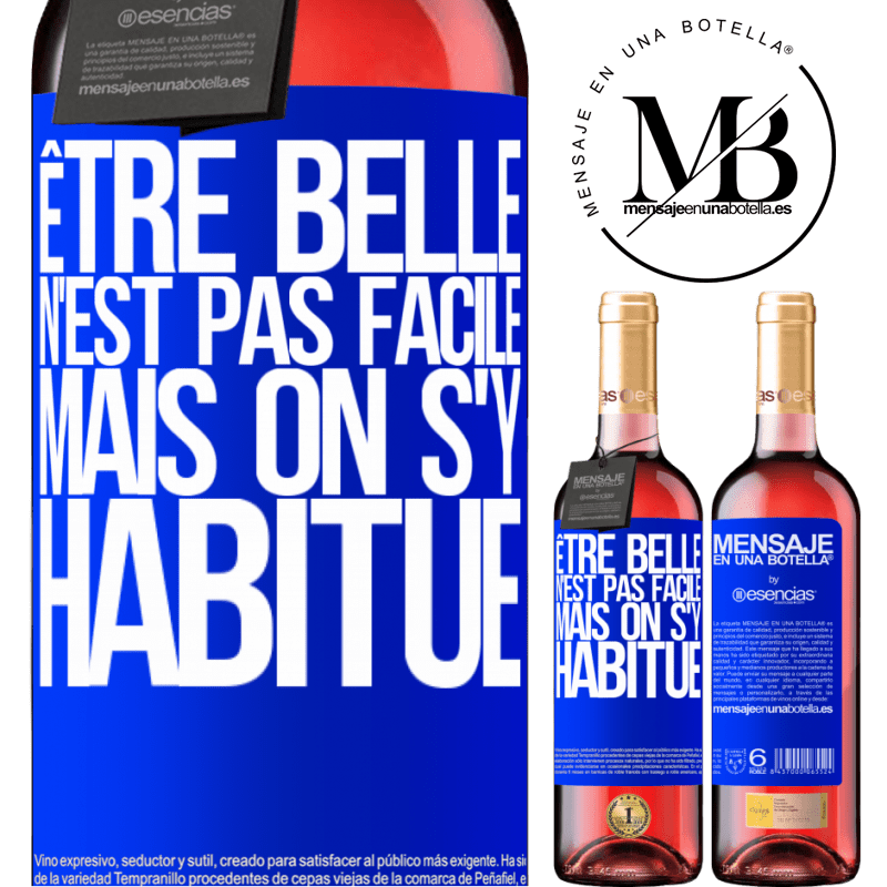 «Être belle n'est pas facile, mais on s'y habitue» Édition ROSÉ