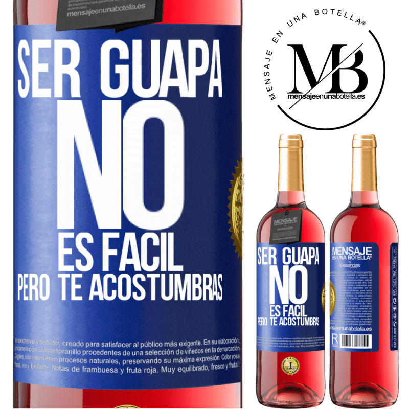 29,95 € Envío gratis | Vino Rosado Edición ROSÉ Ser guapa no es fácil, pero te acostumbras Etiqueta Azul. Etiqueta personalizable Vino joven Cosecha 2024 Tempranillo