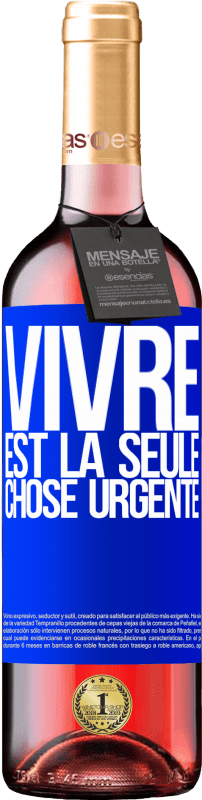29,95 € Envoi gratuit | Vin rosé Édition ROSÉ Vivre est la seule chose urgente Étiquette Bleue. Étiquette personnalisable Vin jeune Récolte 2025 Tempranillo